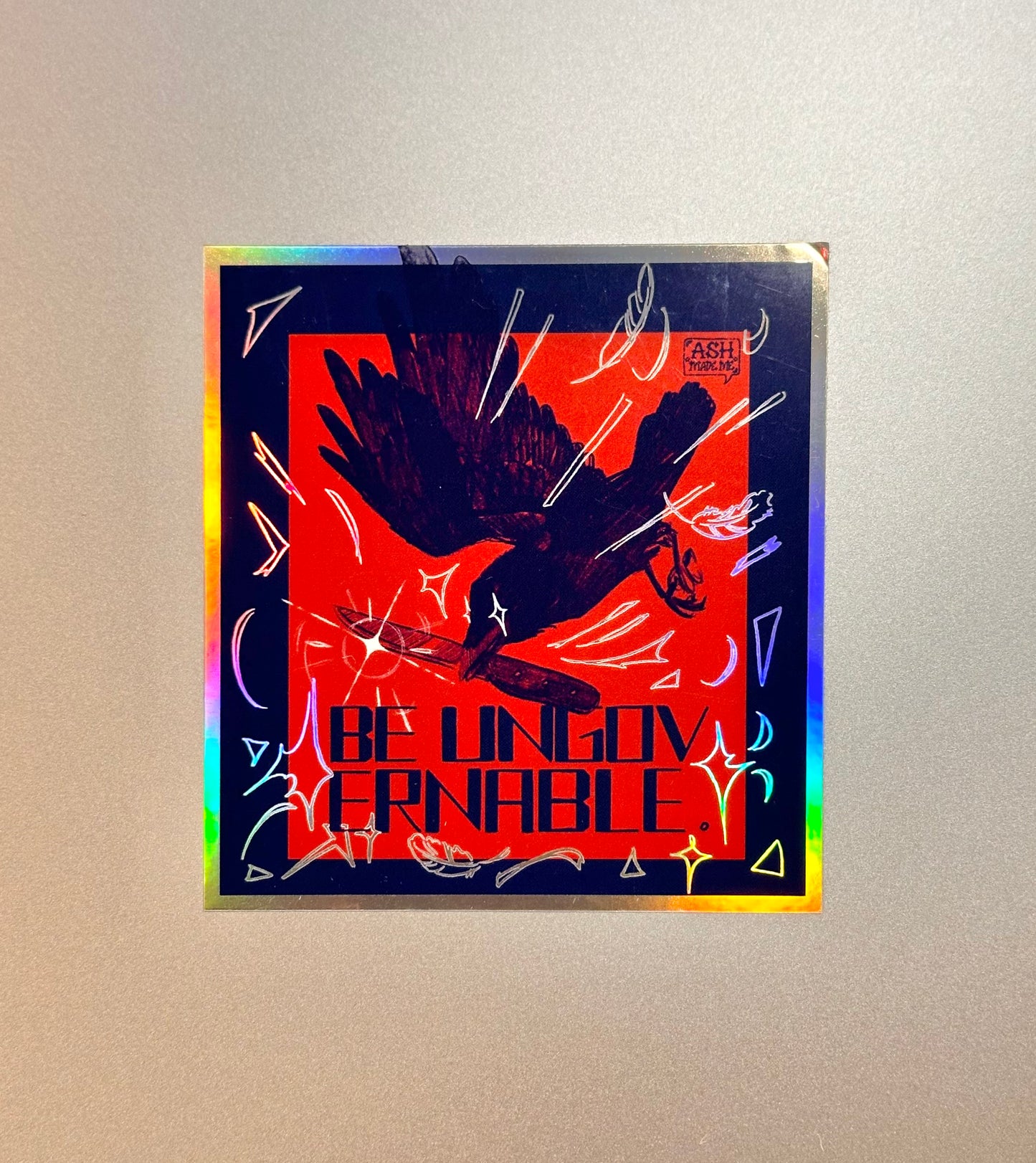 Sticker - Be Ungovernable - Glossy Holographic Vinyl